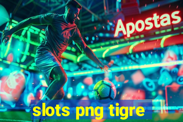 slots png tigre