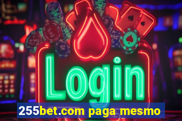 255bet.com paga mesmo