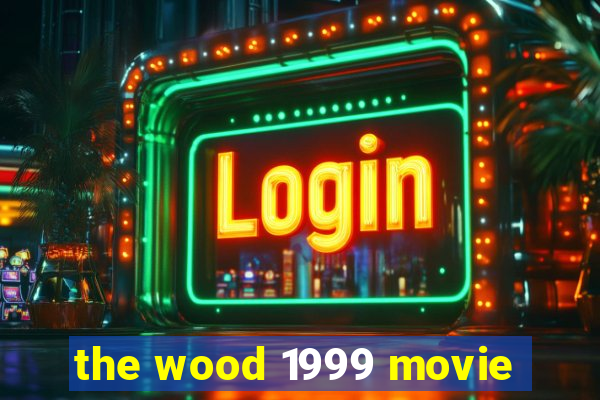 the wood 1999 movie