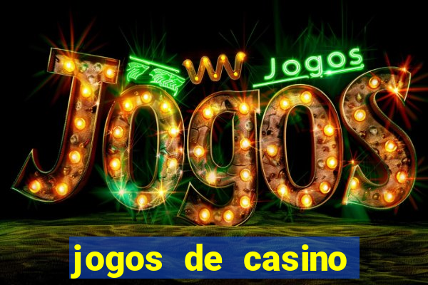 jogos de casino gratis maquinas tragamonedas