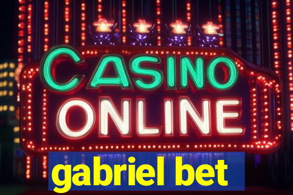 gabriel bet