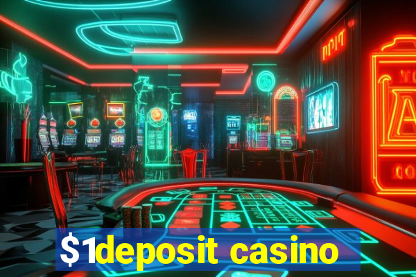 $1deposit casino