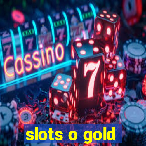 slots o gold