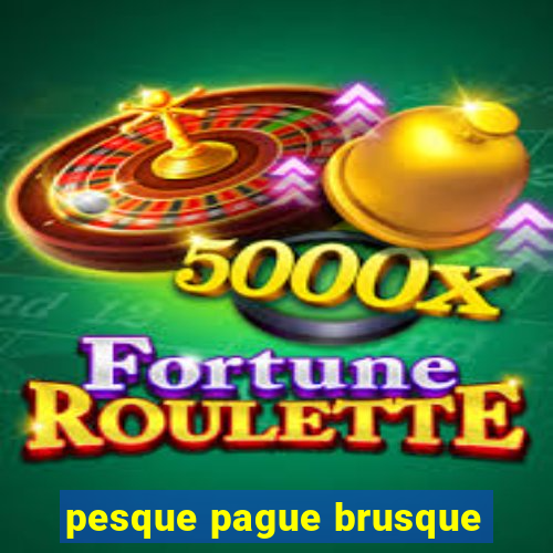 pesque pague brusque