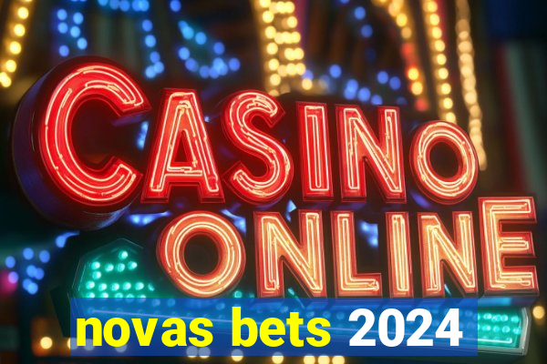 novas bets 2024