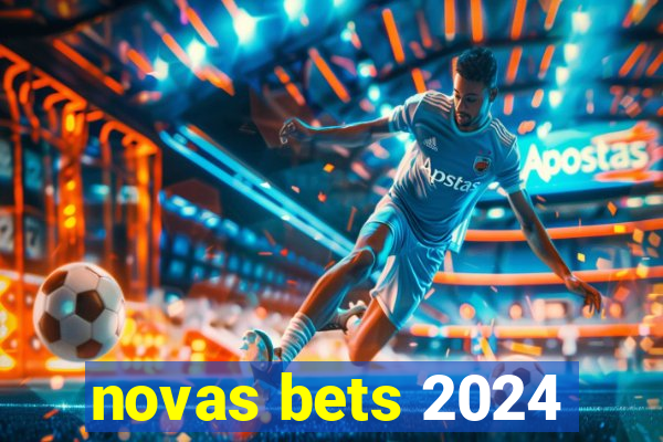 novas bets 2024