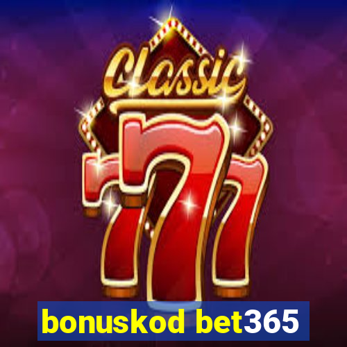 bonuskod bet365