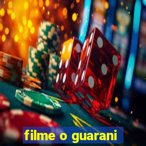 filme o guarani