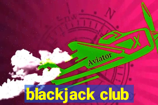 blackjack club