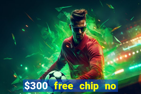 $300 free chip no deposit casino canada