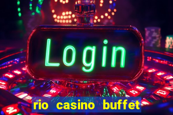 rio casino buffet las vegas nv