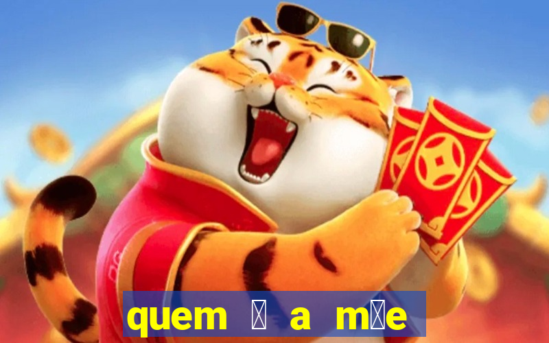 quem 茅 a m茫e do pcc