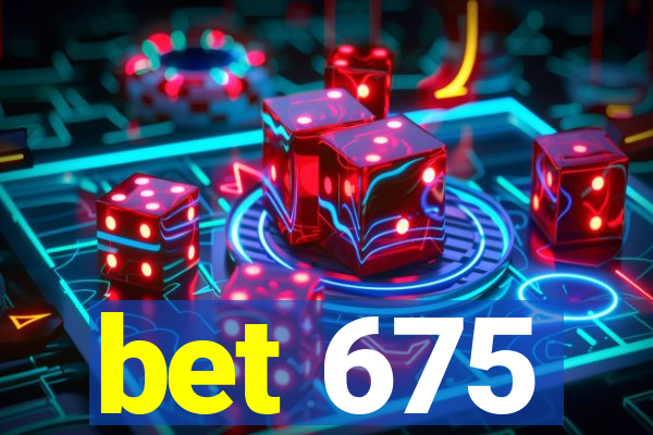 bet 675