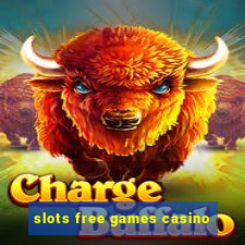 slots free games casino