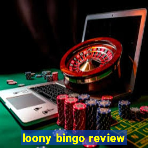 loony bingo review