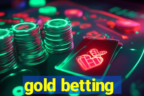 gold betting