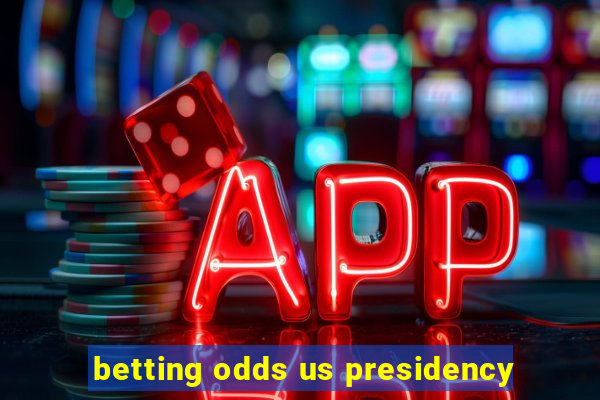 betting odds us presidency