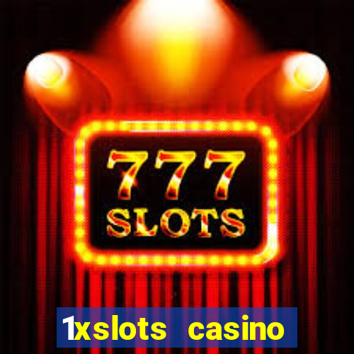 1xslots casino регистрация отзывы 2021