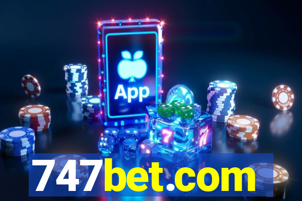 747bet.com