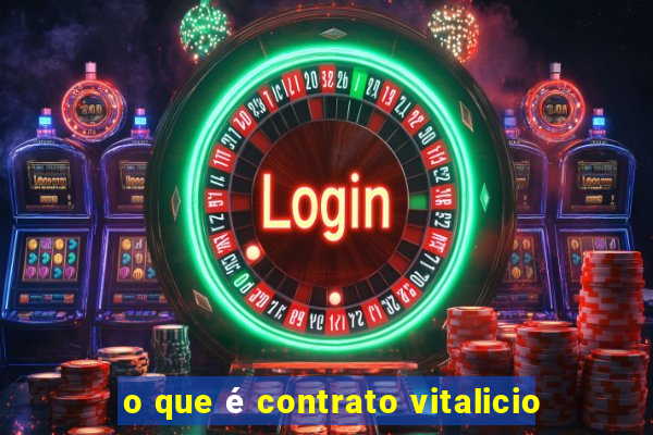 o que é contrato vitalicio