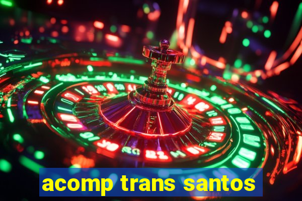 acomp trans santos