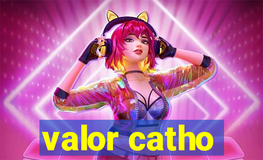 valor catho