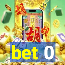 bet 0