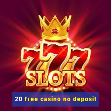 20 free casino no deposit