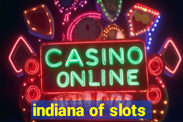 indiana of slots