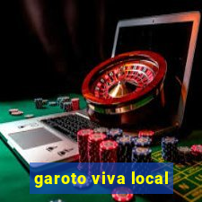 garoto viva local