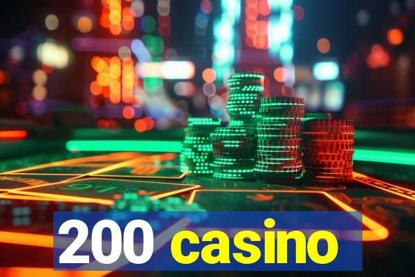 200 casino