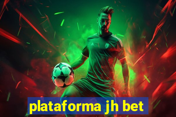 plataforma jh bet