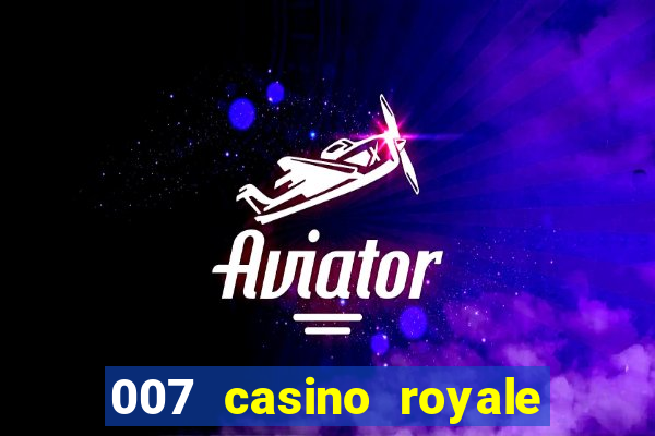 007 casino royale completo dublado online