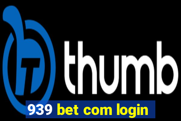 939 bet com login