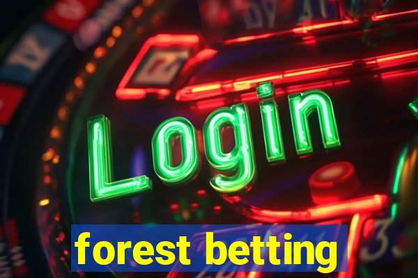 forest betting