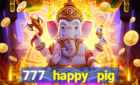 777 happy pig slots casino