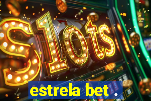 estrela bet .