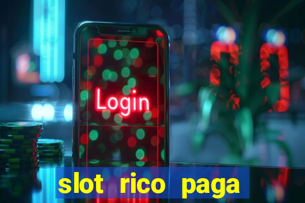 slot rico paga mesmo reclame aqui