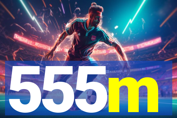 555m