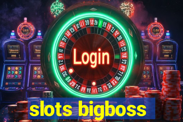 slots bigboss