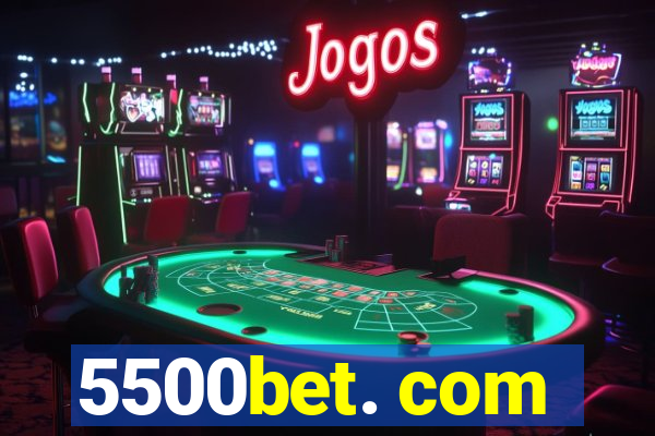 5500bet. com