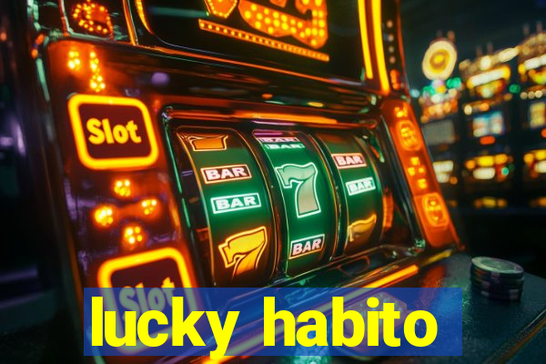 lucky habito