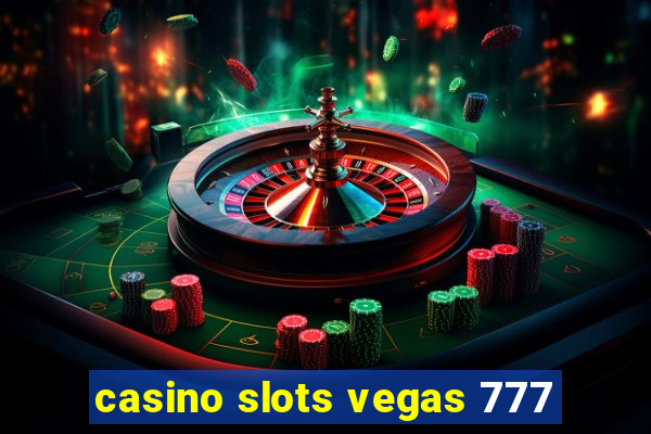 casino slots vegas 777