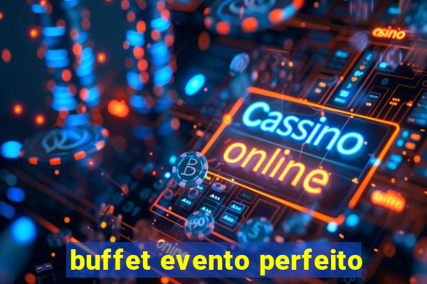 buffet evento perfeito