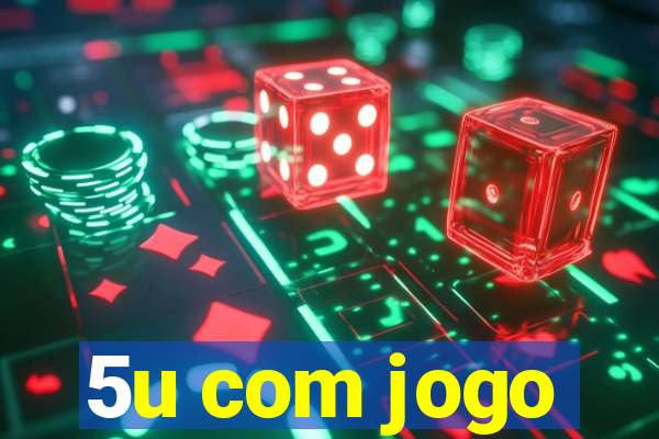 5u com jogo