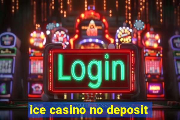 ice casino no deposit