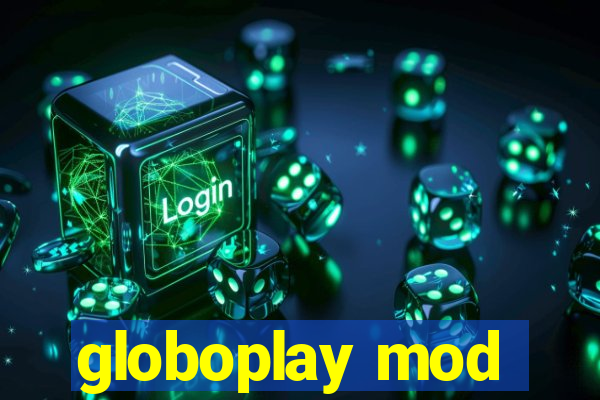 globoplay mod