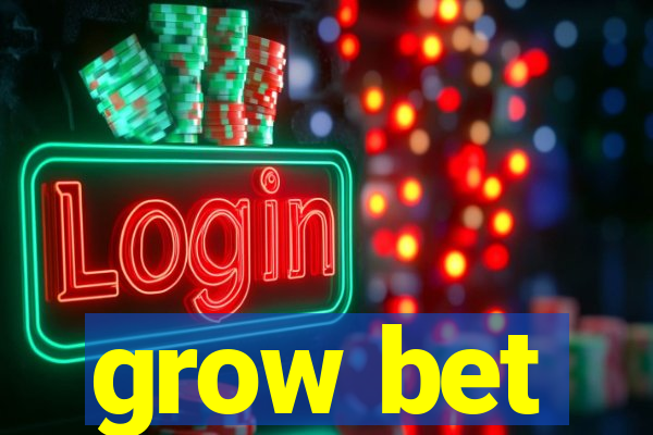 grow bet