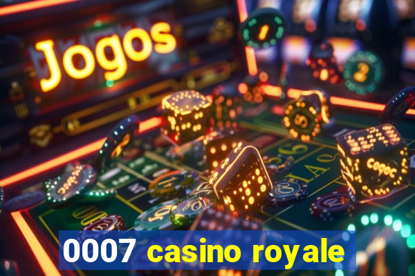 0007 casino royale