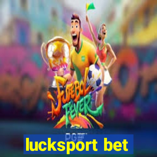 lucksport bet